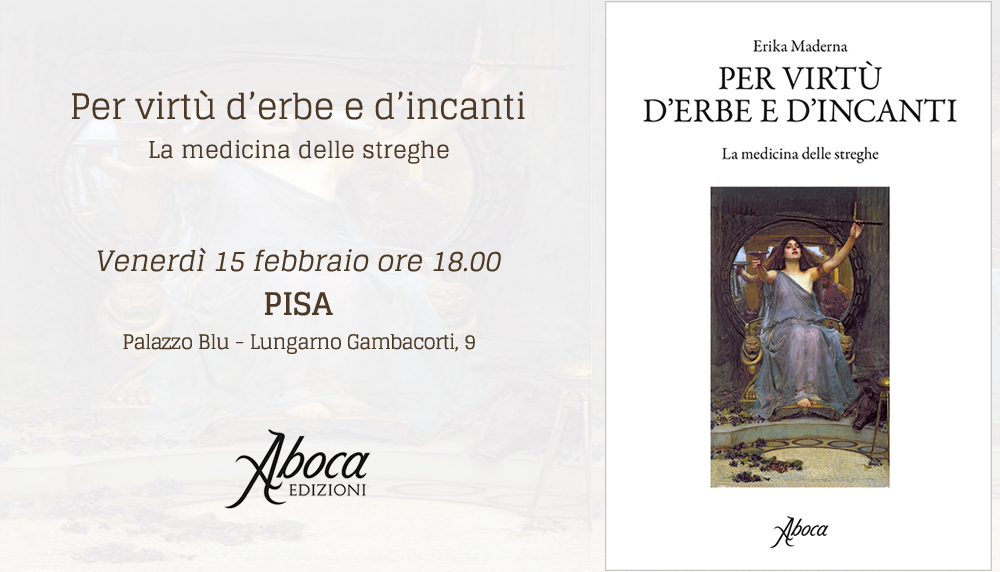 Presentazione del libro "Per virtù d'erbe e d'incanti. La medicina delle streghe" - Pisa