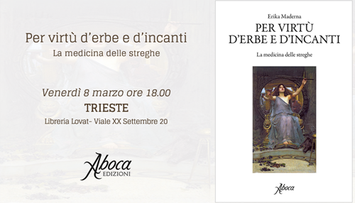 Presentazione del libro "Per virtù d'erbe e d'incanti. La medicina delle streghe" - Trieste