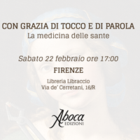 "Con grazia di tocco e di parola. La medicina delle sante" - FI "Con grazia di tocco e di parola. La medicina delle sante" - FI
