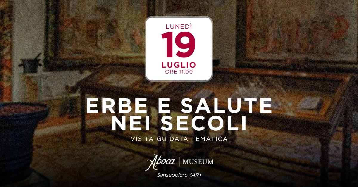 Erbe e Salute nei Secoli - Visita guidata tematica  19 Luglio