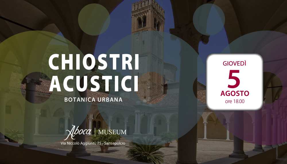 Chiostri Acustici - Passeggiata botanica nel centro di Sansepolcro