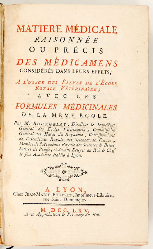 Matière médicale raisonnée ou précis des médicamens considérés dans leurs effets, a l'usage des éleves de l'école royale vétérinaire; avec les formules médicinales de la même école.