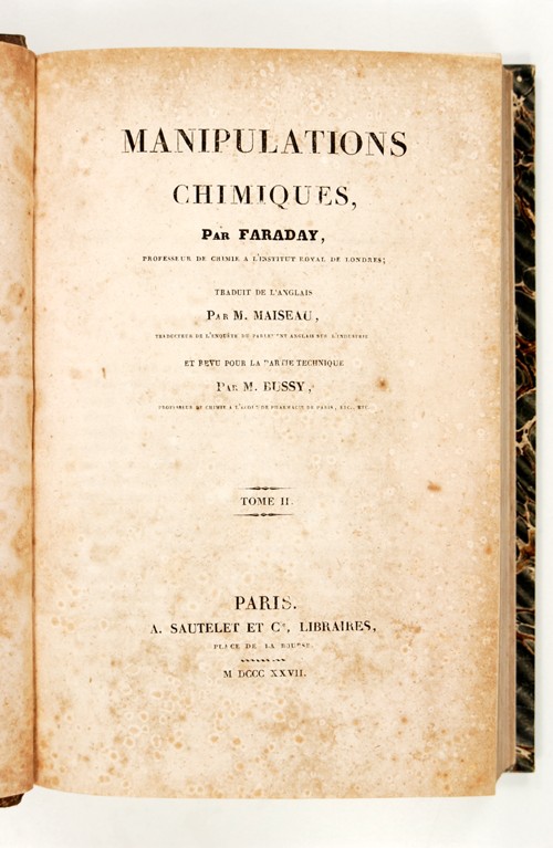 Manipulations chimiques, par Faraday; Traduit de l'anglais par M. Maiseau, et revu pour la partie technique par M. Bussy. Tome II.