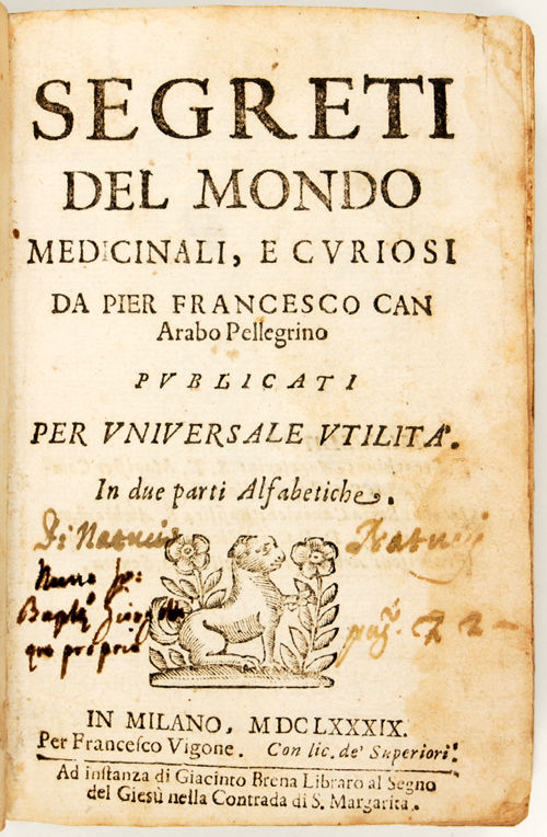 Segreti del mondo medicinale, e curiosi da Pier Francesco Can, arabo pellegrino. Publicati per universale utilità. In due parti alfabetiche.